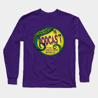 The Podcast From Another World Long Sleeve T-Shirt